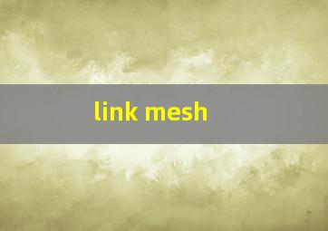  link mesh